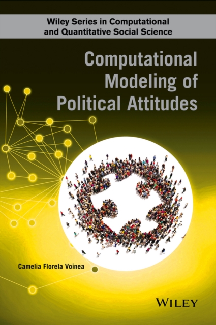 Political Attitudes : Computational and Simulation Modelling, Hardback Book