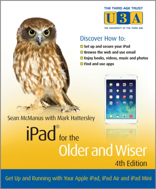 iPad for the Older and Wiser : Get Up and Running with Your Apple iPad, iPad Air and iPad Mini, PDF eBook