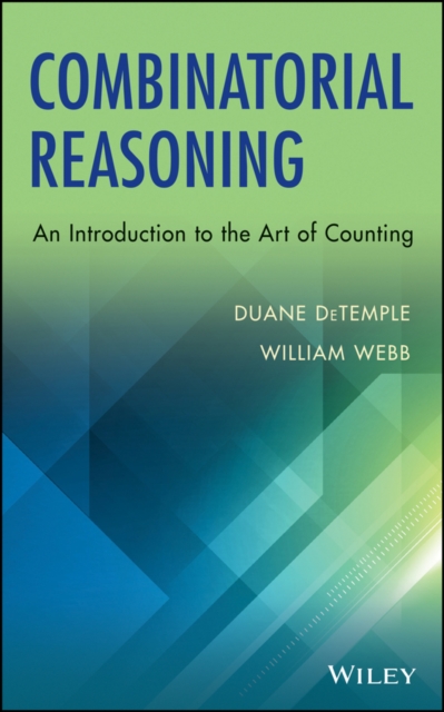 Combinatorial Reasoning : An Introduction to the Art of Counting, PDF eBook