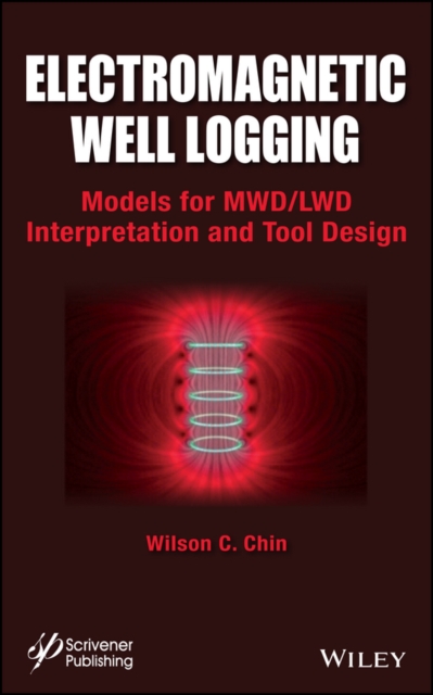 Electromagnetic Well Logging : Models for MWD / LWD Interpretation and Tool Design, EPUB eBook