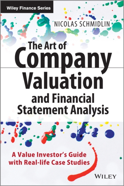 The Art of Company Valuation and Financial Statement Analysis : A Value Investor's Guide with Real-life Case Studies, EPUB eBook