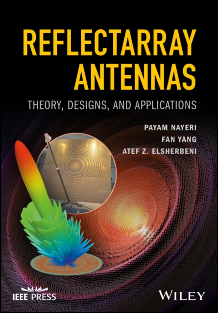 Reflectarray Antennas : Theory, Designs, and Applications, PDF eBook