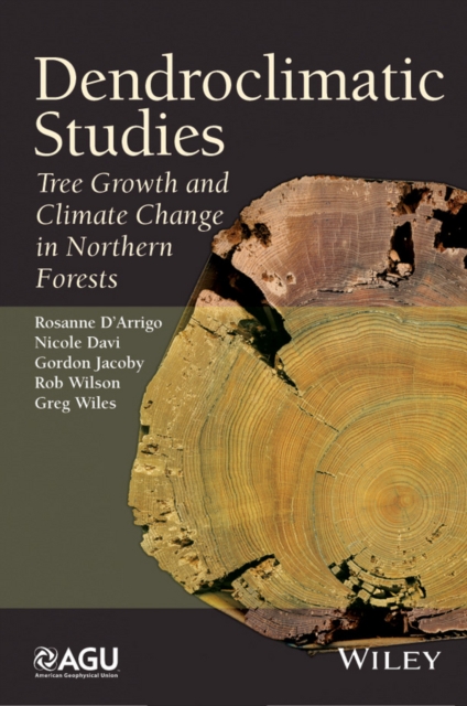 Dendroclimatic Studies : Tree Growth and Climate Change in Northern Forests, Hardback Book