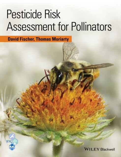 Pesticide Risk Assessment for Pollinators, Hardback Book