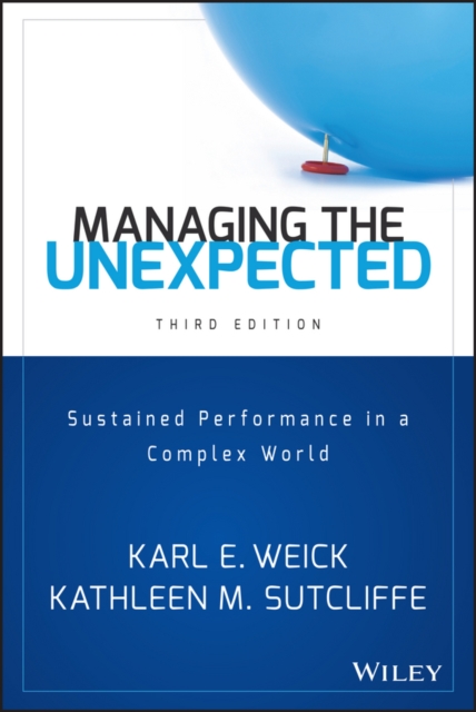 Managing the Unexpected : Sustained Performance in a Complex World, PDF eBook