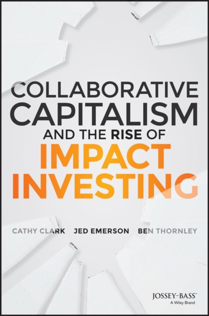 Collaborative Capitalism and the Rise of Impact Investing, PDF eBook