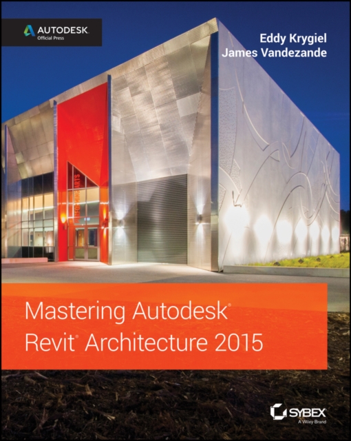 Mastering Autodesk Revit Architecture 2015 : Autodesk Official Press, EPUB eBook