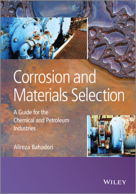 Corrosion and Materials Selection : A Guide for the Chemical and Petroleum Industries, PDF eBook