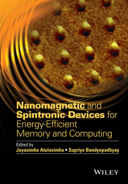 Nanomagnetic and Spintronic Devices for Energy-Efficient Memory and Computing, PDF eBook