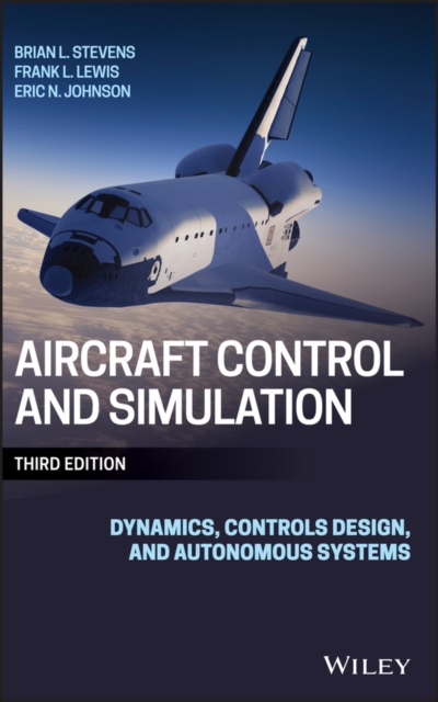 Aircraft Control and Simulation : Dynamics, Controls Design, and Autonomous Systems, PDF eBook
