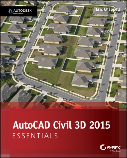 AutoCAD Civil 3D 2015 Essentials : Autodesk Official Press, Paperback / softback Book