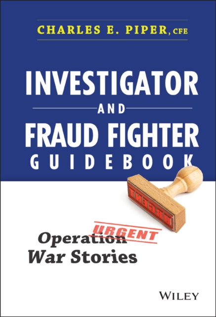 Investigator and Fraud Fighter Guidebook : Operation War Stories, Hardback Book