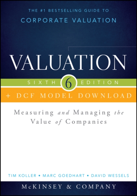 Valuation + DCF Model Download : Measuring and Managing the Value of Companies, Hardback Book