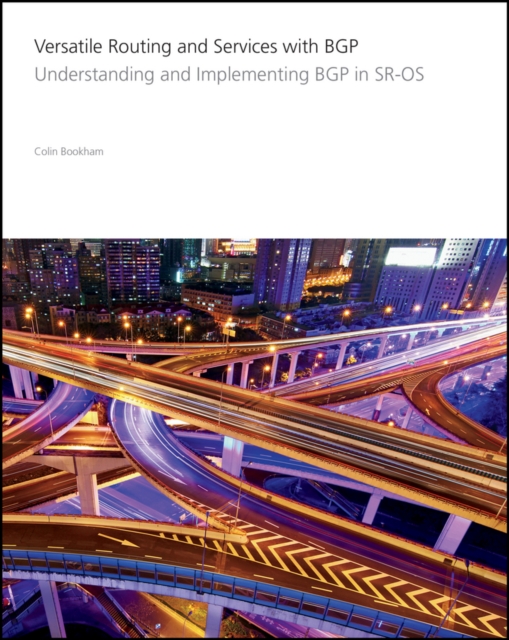 Versatile Routing and Services with BGP : Understanding and Implementing BGP in SR-OS, EPUB eBook