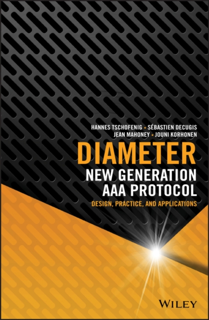 Diameter : New Generation AAA Protocol - Design, Practice, and Applications, EPUB eBook