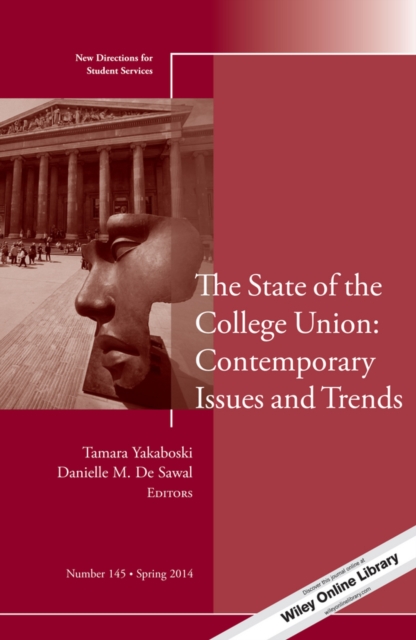 The State of the College Union: Contemporary Issues and Trends : New Directions for Student Services, Number 145, Paperback / softback Book
