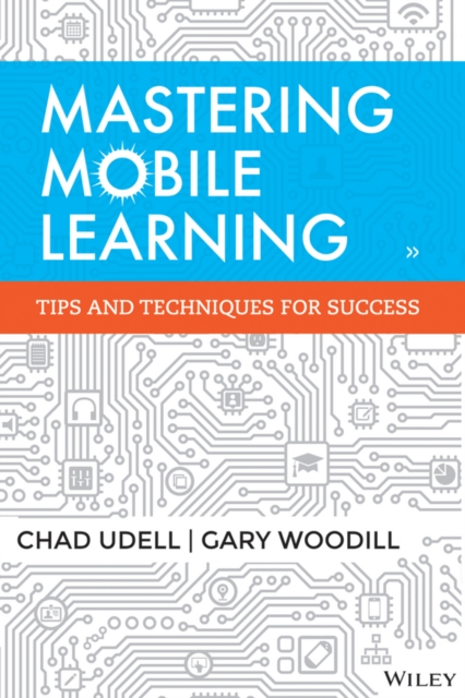 Mastering Mobile Learning - Tips and Techniques for Success, Hardback Book