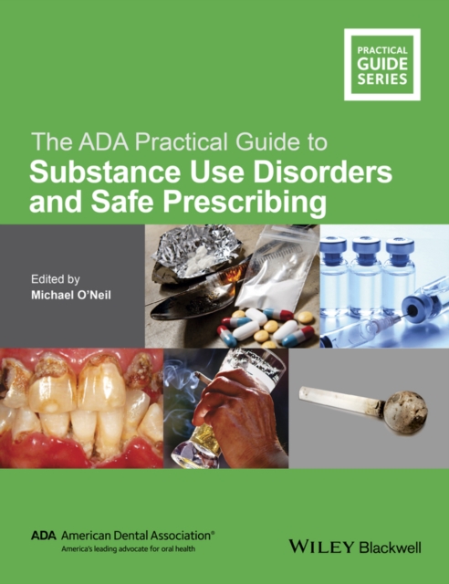 The ADA Practical Guide to Substance Use Disorders and Safe Prescribing, Paperback / softback Book