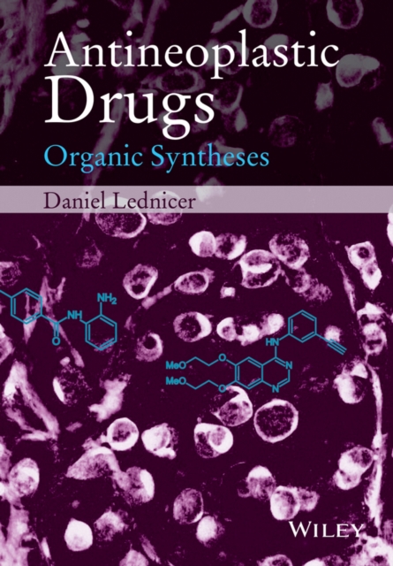 Antineoplastic Drugs : Organic Syntheses, PDF eBook