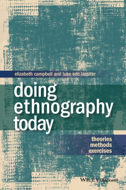 Doing Ethnography Today : Theories, Methods, Exercises, PDF eBook