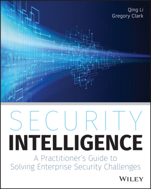 Security Intelligence : A Practitioner's Guide to Solving Enterprise Security Challenges, PDF eBook