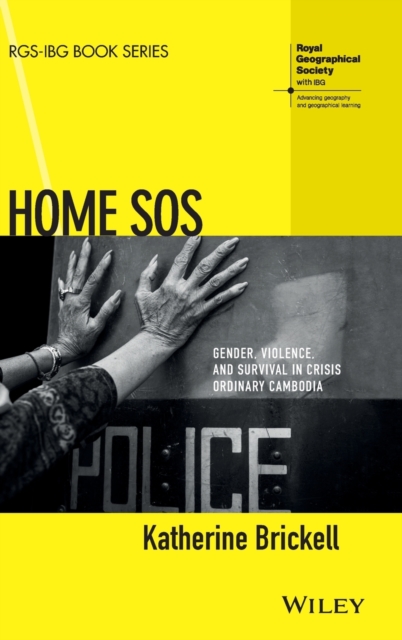 Home SOS : Gender, Violence, and Survival in Crisis Ordinary Cambodia, Hardback Book