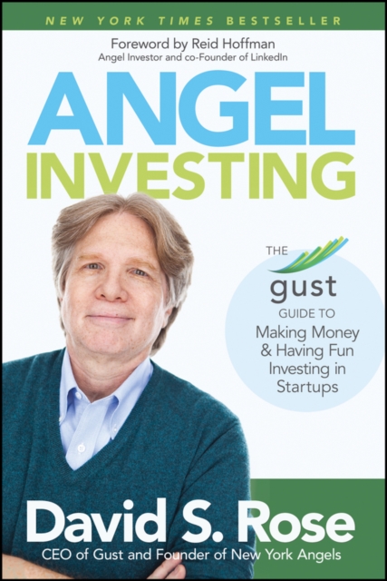 Angel Investing : The Gust Guide to Making Money and Having Fun Investing in Startups, PDF eBook