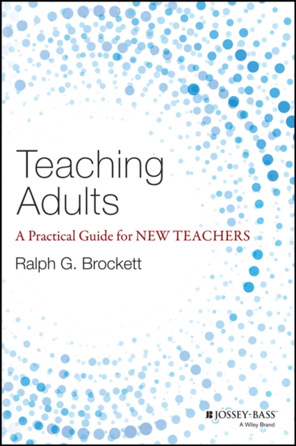 Teaching Adults : A Practical Guide for New Teachers, PDF eBook