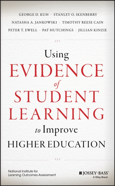 Using Evidence of Student Learning to Improve Higher Education, PDF eBook