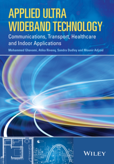 Applied Ultra Wideband Technology : Communications, Transport, Healthcare and Indoor Applications, Hardback Book