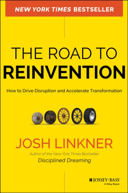 The Road to Reinvention : How to Drive Disruption and Accelerate Transformation, EPUB eBook