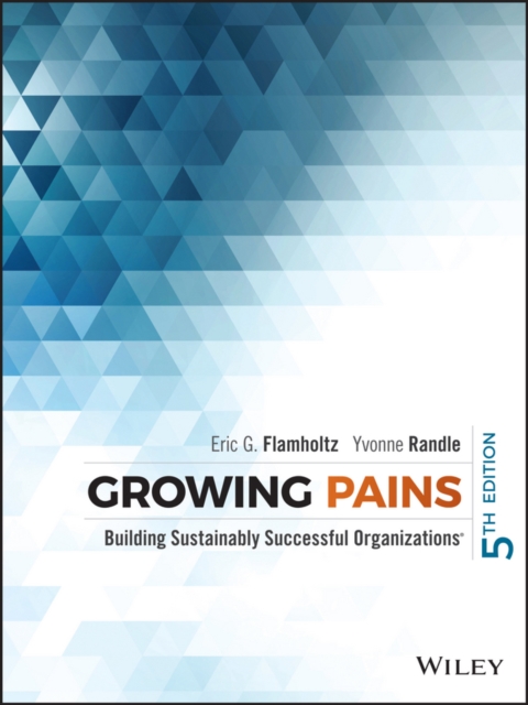 Growing Pains : Building Sustainably Successful Organizations, PDF eBook