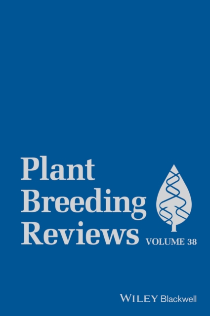 Plant Breeding Reviews, Volume 38, Hardback Book
