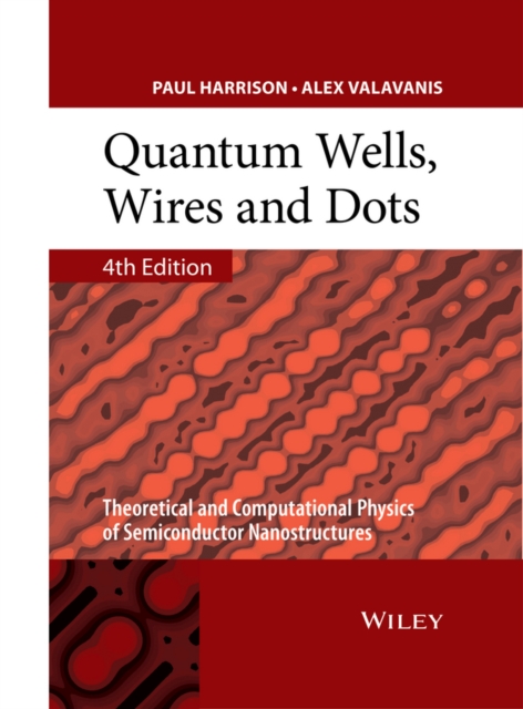 Quantum Wells, Wires and Dots : Theoretical and Computational Physics of Semiconductor Nanostructures, EPUB eBook