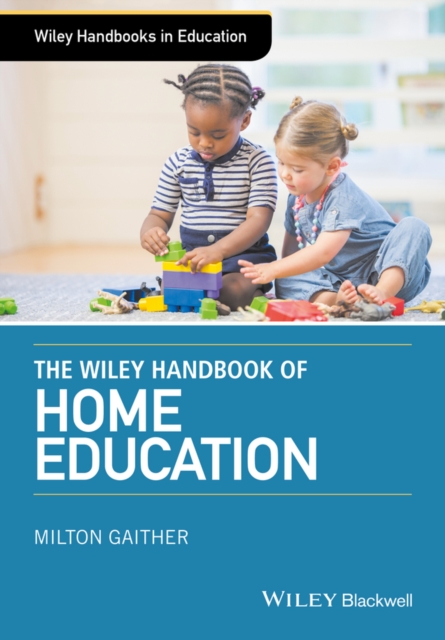 The Wiley Handbook of Home Education, Hardback Book