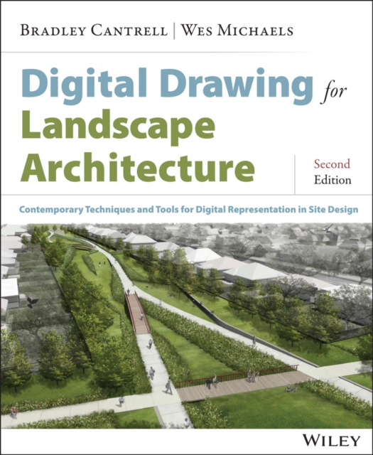 Digital Drawing for Landscape Architecture : Contemporary Techniques and Tools for Digital Representation in Site Design, PDF eBook