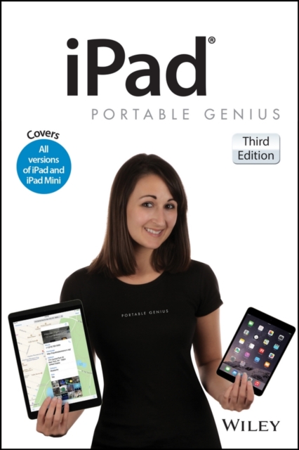iPad Portable Genius : Covers iOS 8 and all models of iPad, iPad Air, and iPad mini, EPUB eBook
