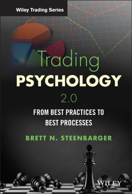 Trading Psychology 2.0 : From Best Practices to Best Processes, Hardback Book
