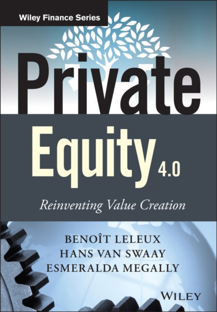 Private Equity 4.0 : Reinventing Value Creation, Hardback Book