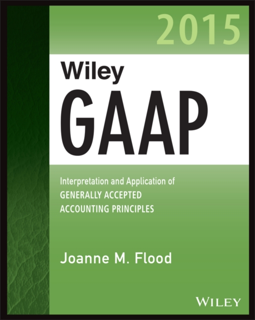 Wiley GAAP 2015 : Interpretation and Application of Generally Accepted Accounting Principles, EPUB eBook