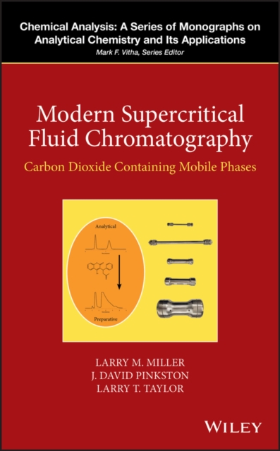Modern Supercritical Fluid Chromatography : Carbon Dioxide Containing Mobile Phases, Hardback Book