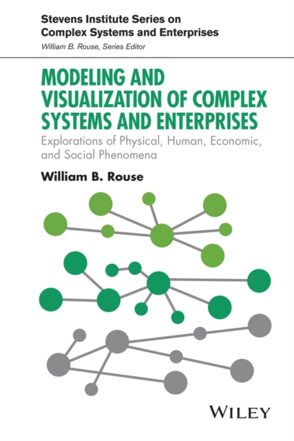 Modeling and Visualization of Complex Systems and Enterprises : Explorations of Physical, Human, Economic, and Social Phenomena, EPUB eBook