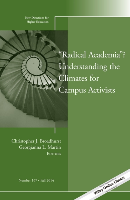 "Radical Academia"? Understanding the Climates for Campus Activists : New Directions for Higher Education, Number 167, Paperback / softback Book