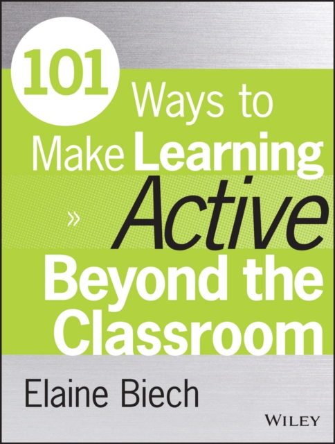 101 Ways to Make Learning Active Beyond the Classroom, Paperback / softback Book