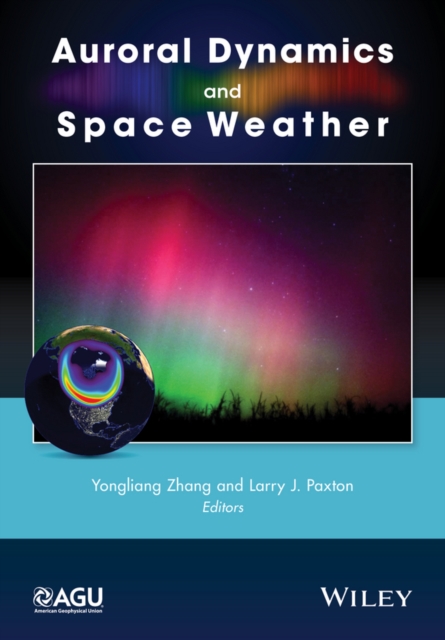 Auroral Dynamics and Space Weather, Hardback Book