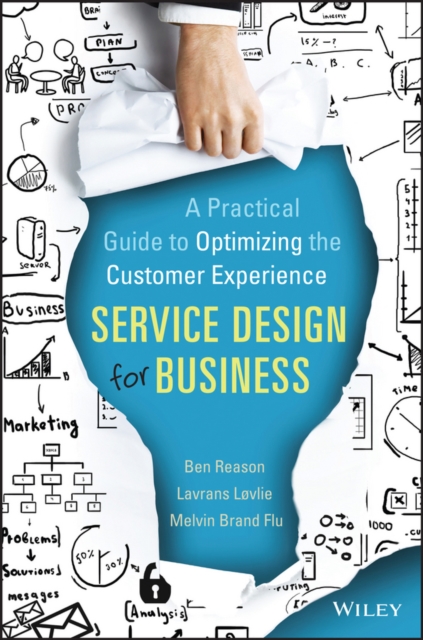 Service Design for Business : A Practical Guide to Optimizing the Customer Experience, PDF eBook
