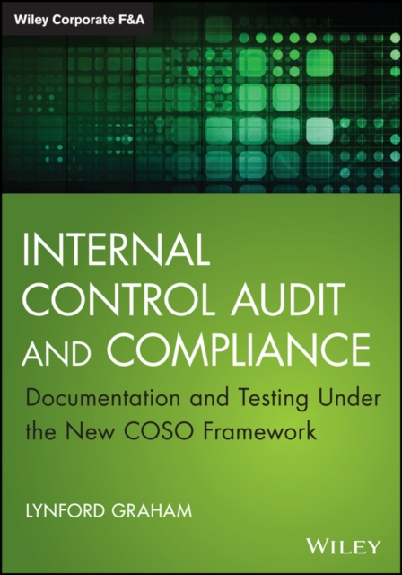 Internal Control Audit and Compliance : Documentation and Testing Under the New COSO Framework, PDF eBook