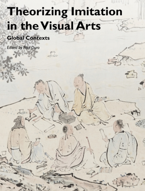 Theorizing Imitation in the Visual Arts : Global Contexts, Paperback / softback Book