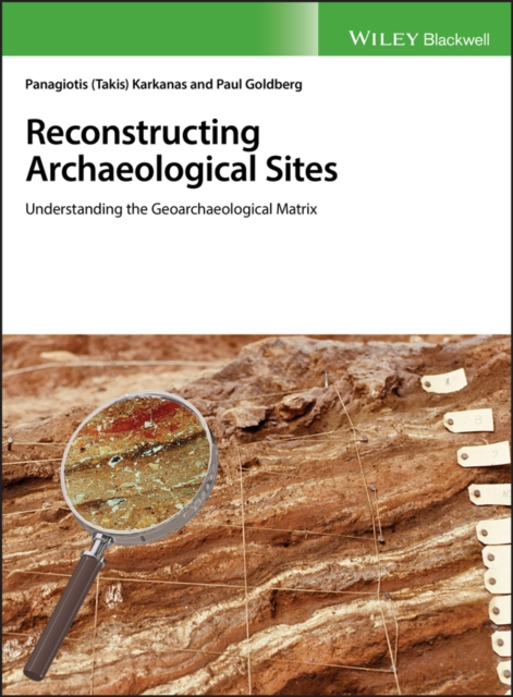 Reconstructing Archaeological Sites : Understanding the Geoarchaeological Matrix, PDF eBook