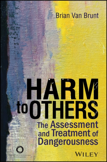 Harm to Others : The Assessment and Treatment of Dangerousness, EPUB eBook
